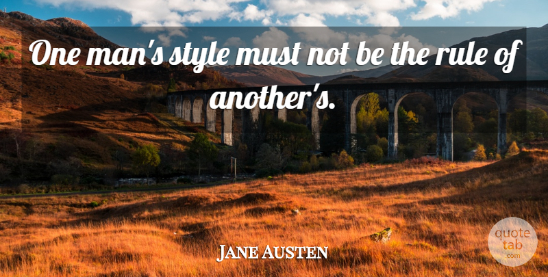 Jane Austen Quote About Inspiring, Men, Style: One Mans Style Must Not...