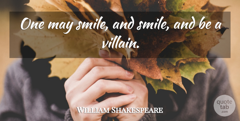 William Shakespeare Quote About Smile, War, Hamlet And Ophelia: One May Smile And Smile...