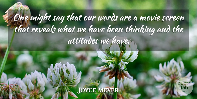 Joyce Meyer Quote About Attitude, Thinking, Might: One Might Say That Our...