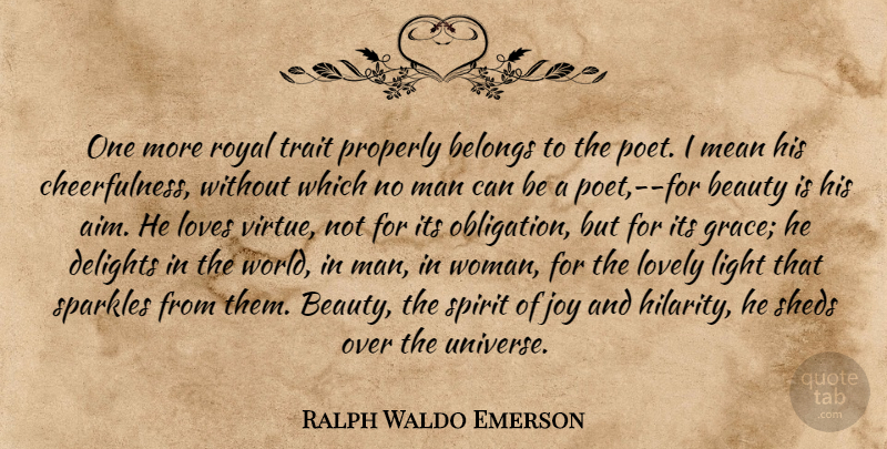 Ralph Waldo Emerson Quote About Mean, Men, Light: One More Royal Trait Properly...