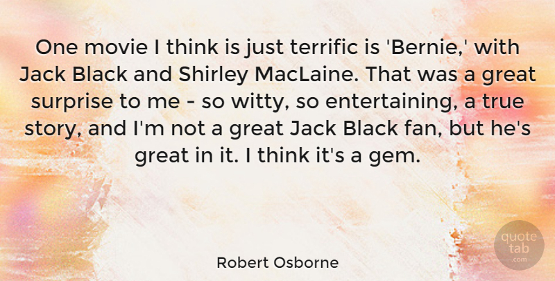 Robert Osborne Quote About Witty, Thinking, Black: One Movie I Think Is...
