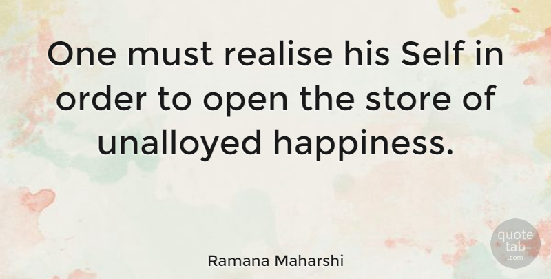 Ramana Maharshi Quote About Order, Self, Stores: One Must Realise His Self...