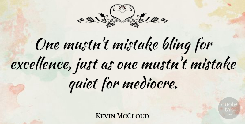 Kevin McCloud Quote About undefined: One Mustnt Mistake Bling For...