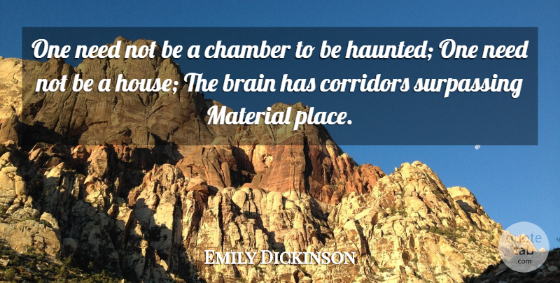 Emily Dickinson Quote About Halloween, House, Brain: One Need Not Be A...