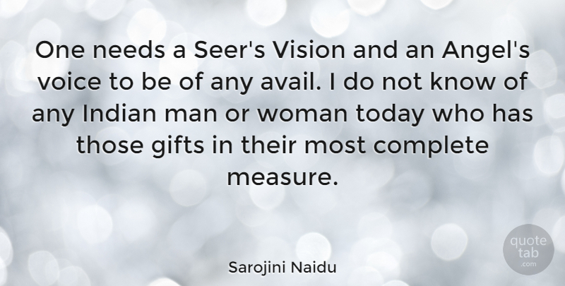 Sarojini Naidu Quote About Angel, Men, Voice: One Needs A Seers Vision...