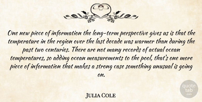 Julia Cole Quote About Actual, Adding, Case, Decade, Gives: One New Piece Of Information...