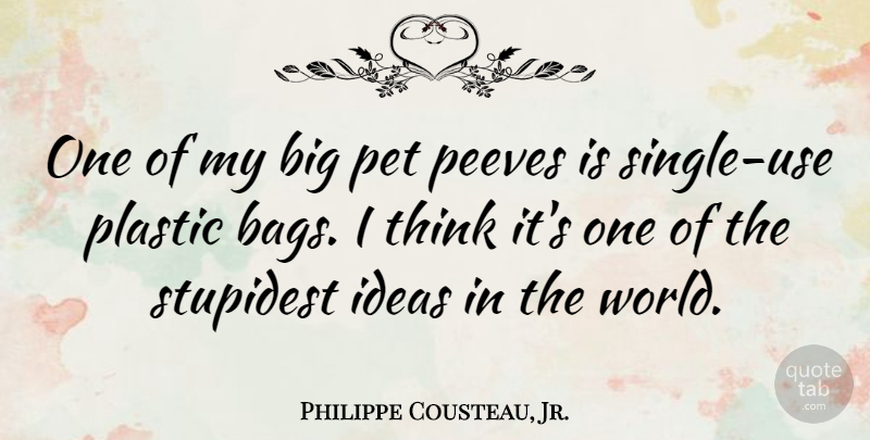 Philippe Cousteau, Jr. Quote About Pet: One Of My Big Pet...