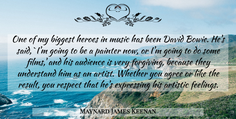 Maynard James Keenan Quote About Hero, Artist, Feelings: One Of My Biggest Heroes...