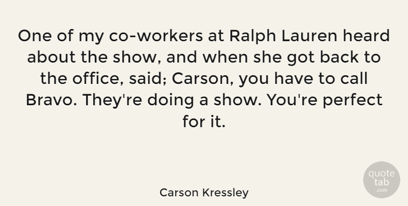 Carson Kressley Quote About American Celebrity, Call, Lauren, Ralph: One Of My Co Workers...
