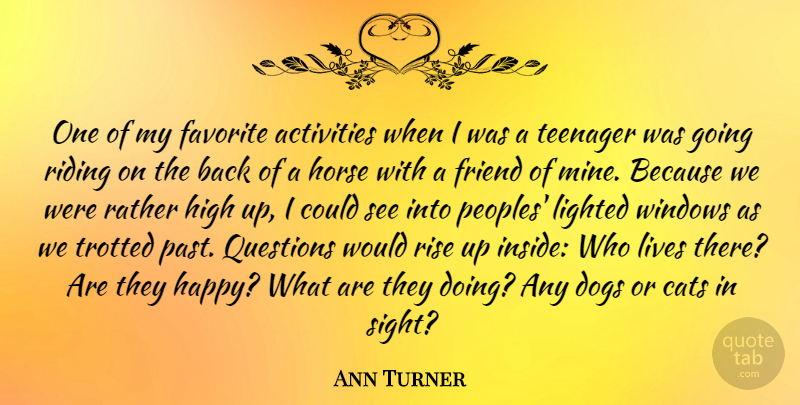 Ann Turner Quote About Activities, Cats, Dogs, Favorite, Friend: One Of My Favorite Activities...