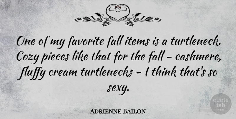 Adrienne Bailon Quote About Cozy, Cream, Fall, Favorite, Fluffy: One Of My Favorite Fall...