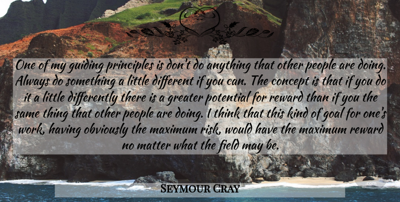 Seymour Cray Quote About Hard Work, Thinking, Guiding Principles: One Of My Guiding Principles...