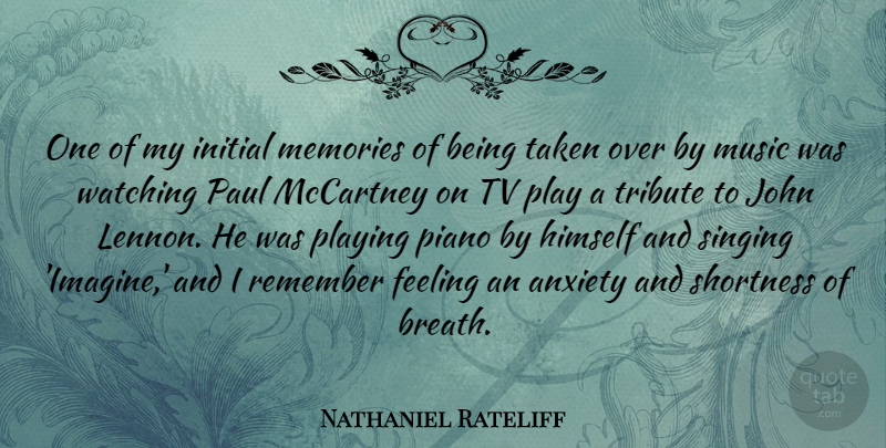 Nathaniel Rateliff Quote About Feeling, Himself, Initial, John, Mccartney: One Of My Initial Memories...