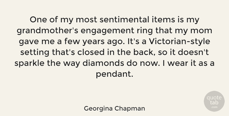Georgina Chapman Quote About Mom, Grandmother, Years: One Of My Most Sentimental...