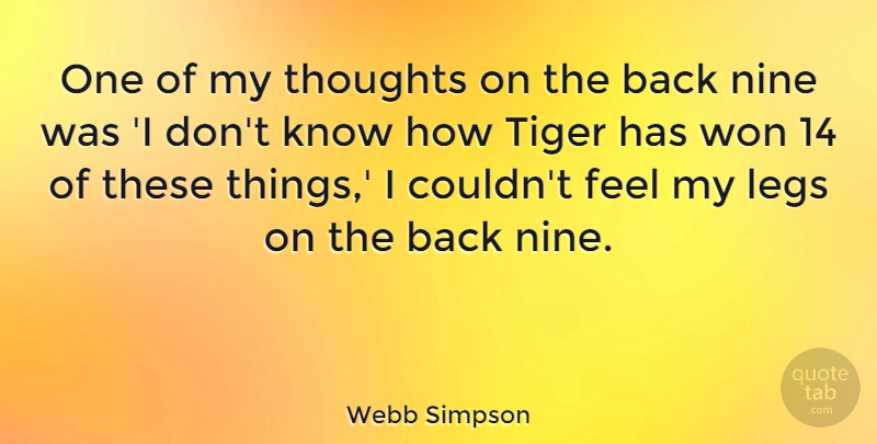 Webb Simpson Quote About Nine, Won: One Of My Thoughts On...