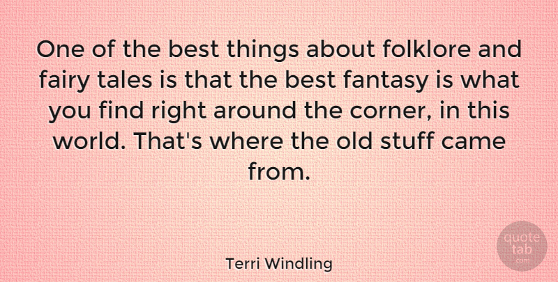 Terri Windling Quote About American Sculptor, Best, Came, Folklore, Stuff: One Of The Best Things...