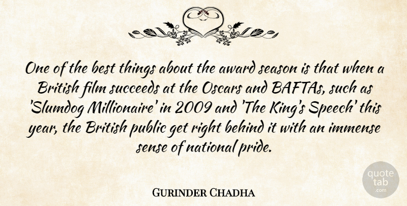 Gurinder Chadha Quote About Award, Behind, Best, British, Immense: One Of The Best Things...