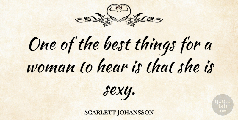 Scarlett Johansson Quote About Sexy, Best Things: One Of The Best Things...