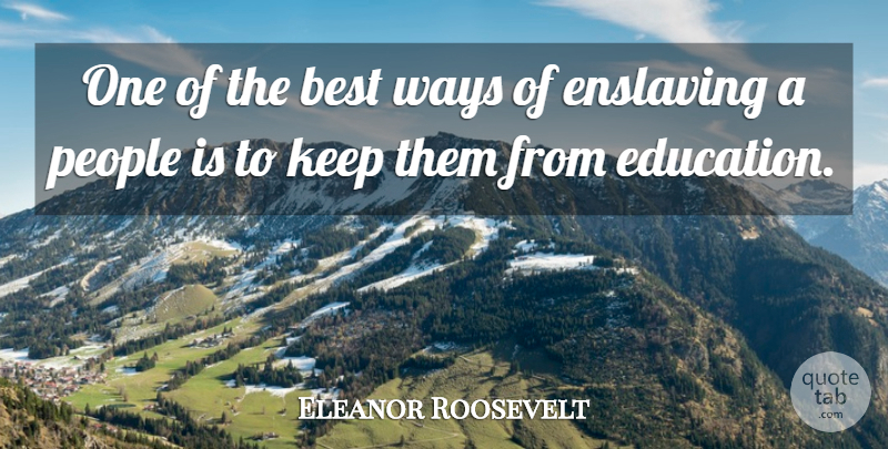 Eleanor Roosevelt Quote About Education, People, Way: One Of The Best Ways...