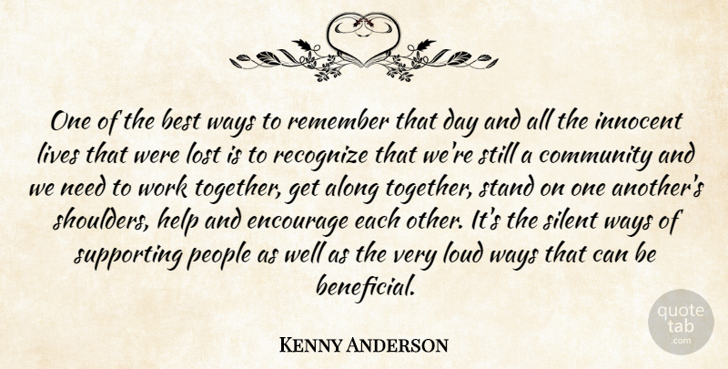 Kenny Anderson Quote About Along, Best, Community, Encourage, Help: One Of The Best Ways...