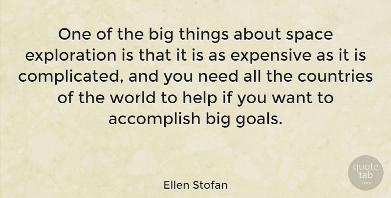 Ellen Stofan Quote About Accomplish, Countries, Expensive: One Of The Big Things...