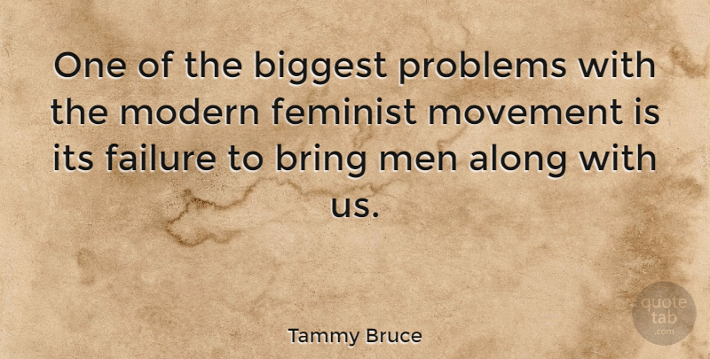 Tammy Bruce Quote About Men, Feminist, Problem: One Of The Biggest Problems...