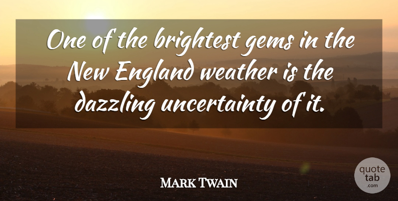 Mark Twain Quote About Weather, England, Dazzling: One Of The Brightest Gems...