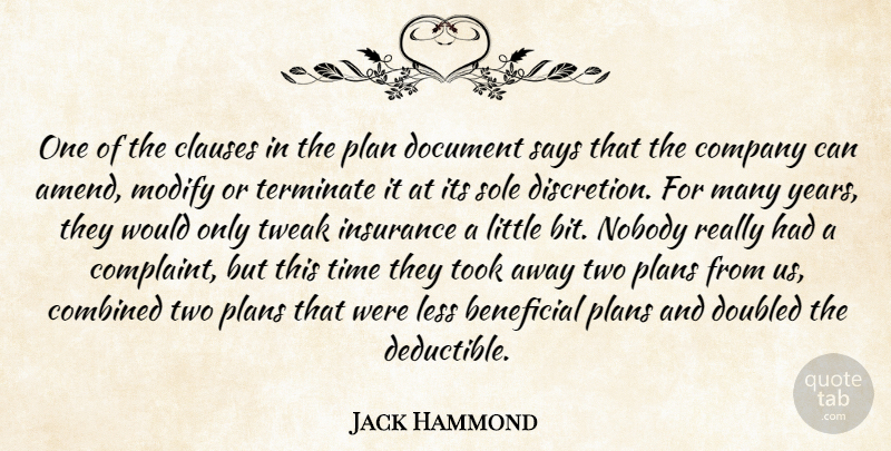 Jack Hammond Quote About Beneficial, Combined, Company, Document, Insurance: One Of The Clauses In...