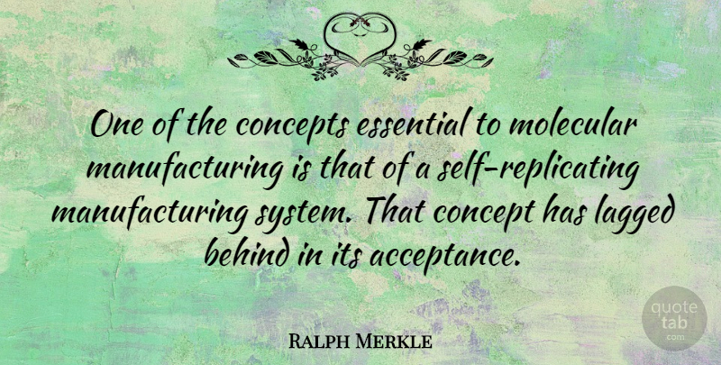 Ralph Merkle Quote About Acceptance, Self, Aquariums: One Of The Concepts Essential...