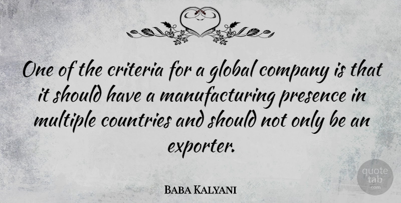 Baba Kalyani Quote About Countries, Criteria, Multiple: One Of The Criteria For...