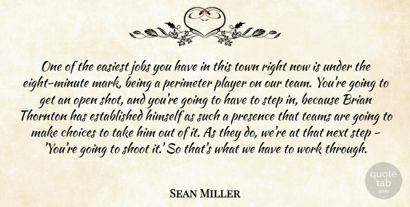 Sean Miller Quote About Brian, Choices, Easiest, Himself, Jobs: One Of The Easiest Jobs...