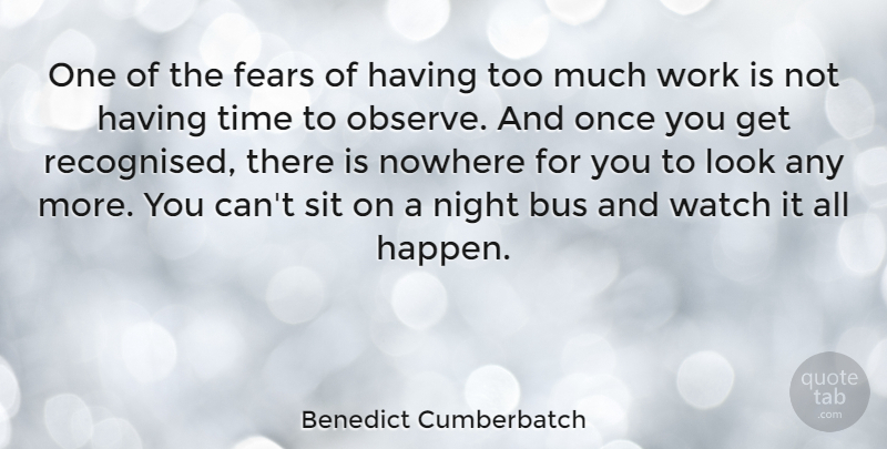 Benedict Cumberbatch Quote About Night, Looks, Too Much: One Of The Fears Of...