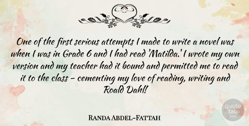 Randa Abdel-Fattah Quote About Teacher, Reading, Writing: One Of The First Serious...