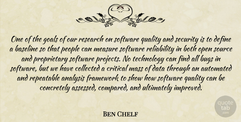 Ben Chelf Quote About Analysis, Automated, Both, Bugs, Collected: One Of The Goals Of...