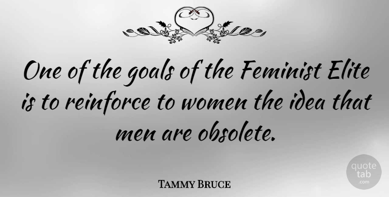 Tammy Bruce Quote About Men, Ideas, Goal: One Of The Goals Of...