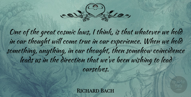 Richard Bach Quote About Thinking, Law, Wish: One Of The Great Cosmic...