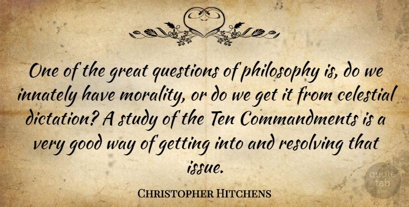 Christopher Hitchens Quote About Philosophy, Issues, Way: One Of The Great Questions...