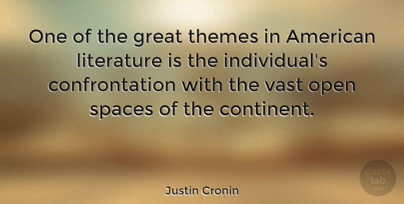 Justin Cronin Quote About Space, Literature, Individual: One Of The Great Themes...