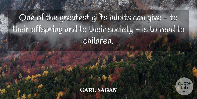 Carl Sagan Quote About Children, Educational, Giving: One Of The Greatest Gifts...