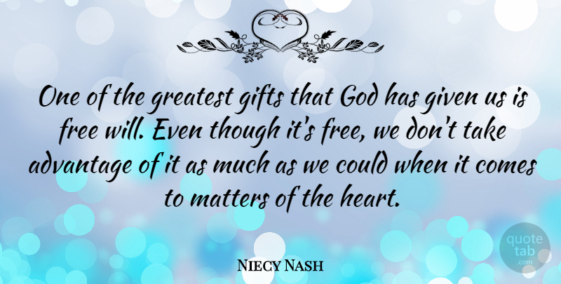 Niecy Nash Quote About Advantage, Free, Gifts, Given, God: One Of The Greatest Gifts...