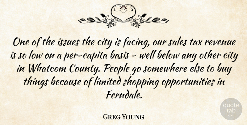 Greg Young Quote About Basis, Below, Buy, City, Issues: One Of The Issues The...