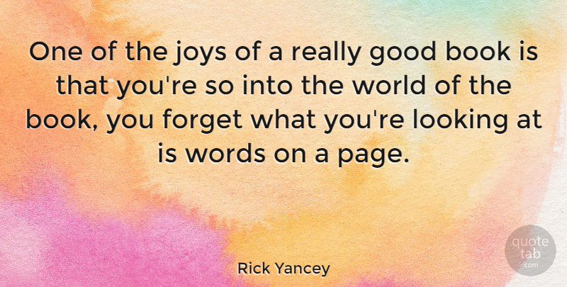 Rick Yancey Quote About Forget, Good, Joys, Looking: One Of The Joys Of...