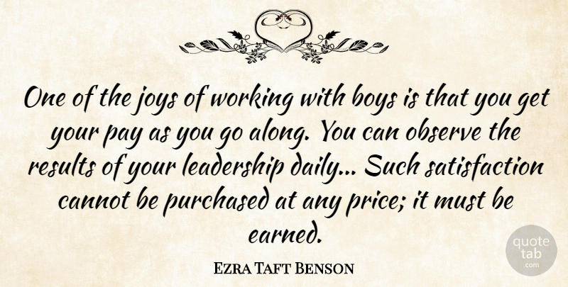 Ezra Taft Benson Quote About Boys, Cannot, Joys, Leadership, Observe: One Of The Joys Of...