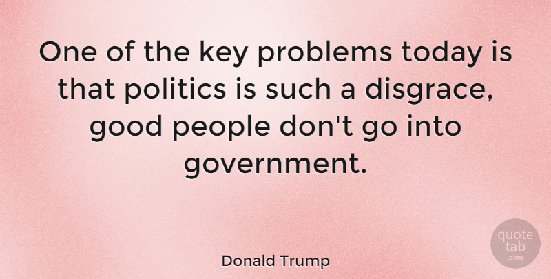 Donald Trump Quote About Success, Business, Keys: One Of The Key Problems...