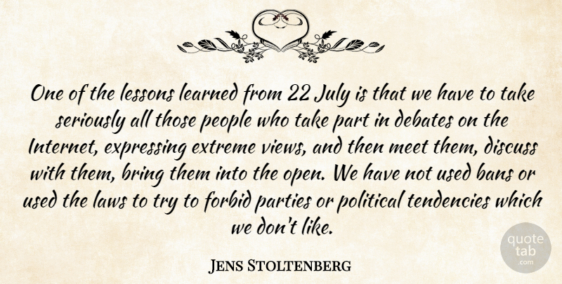 Jens Stoltenberg Quote About Bring, Debates, Discuss, Expressing, Extreme: One Of The Lessons Learned...