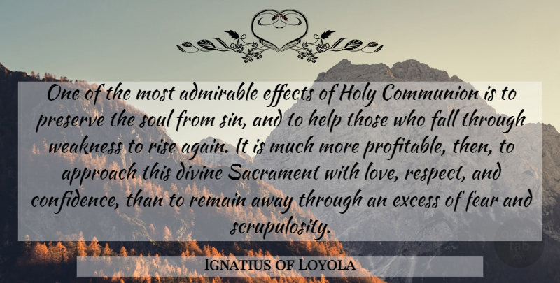 Ignatius of Loyola Quote About Fall, Soul, Excess: One Of The Most Admirable...