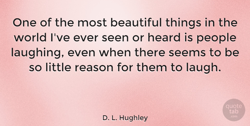 D. L. Hughley Quote About Beautiful, Laughing, People: One Of The Most Beautiful...