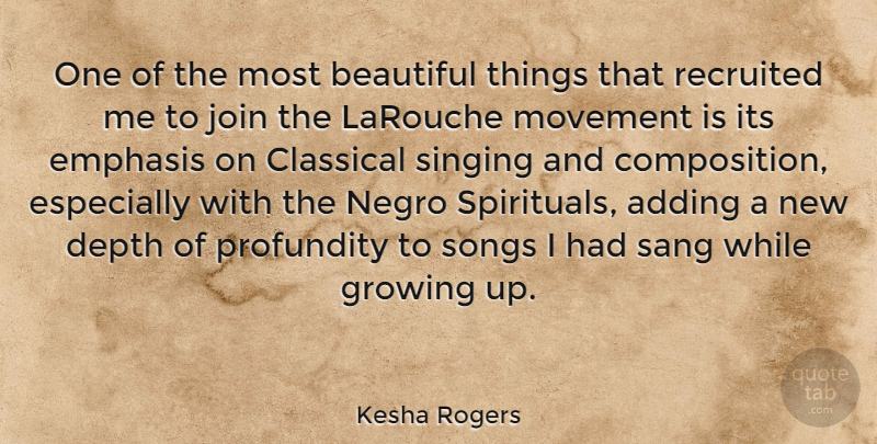 Kesha Rogers Quote About Adding, Classical, Depth, Emphasis, Join: One Of The Most Beautiful...