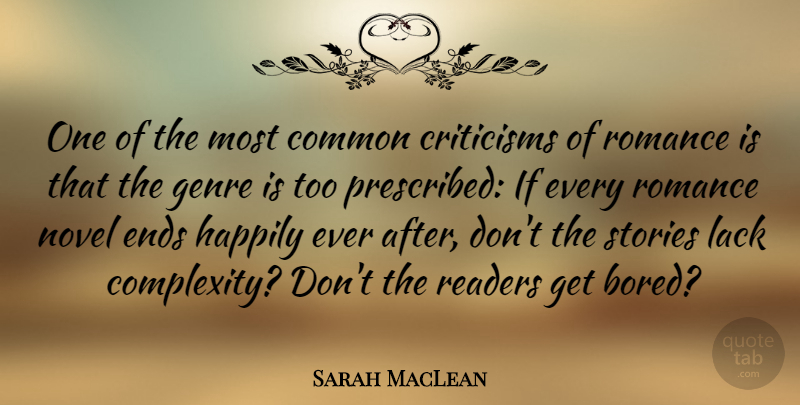 Sarah MacLean Quote About Common, Criticisms, Ends, Genre, Happily: One Of The Most Common...