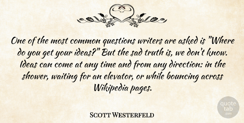 Scott Westerfeld Quote About Ideas, Waiting, Pages: One Of The Most Common...